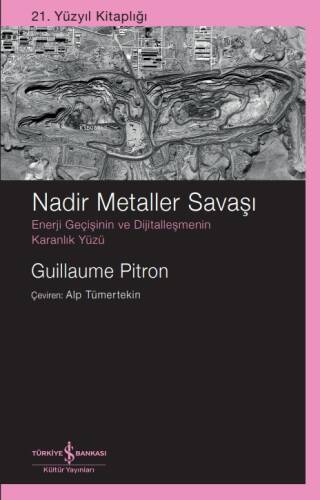 Nadir Metaller Savaşı;Enerji Geçişinin ve Dijitalleşmenin Karanlık Yüzü - 1