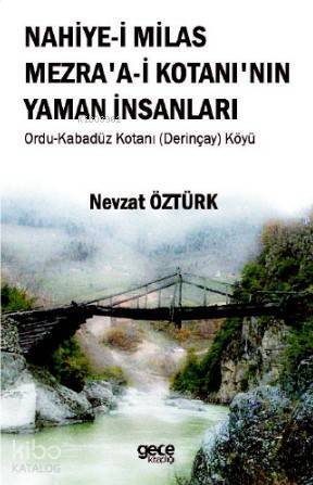 Nahiye'i Milas Mezra'a - i Kotanı'nın Yaman İnsanları; Ordu Karadüz Kotanı (Derinçay) Köyü - 1