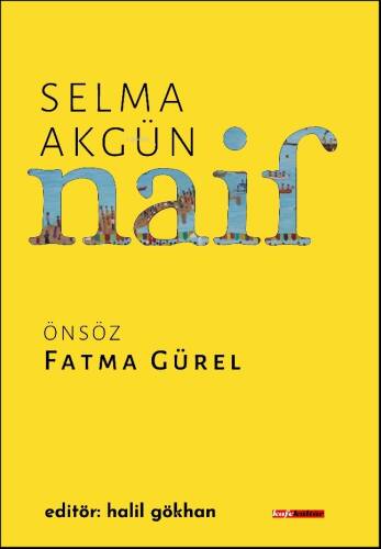 Naif ;Bir Selma Akgün Kitabı - 1