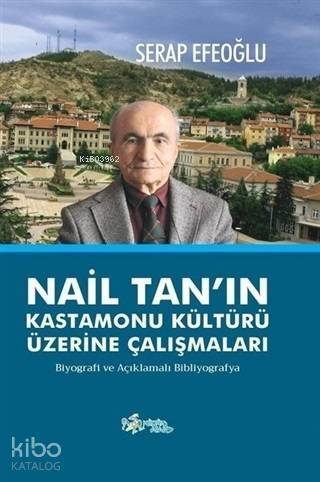 Nail Tan'ın Kastamonu Kültürü Üzerine Çalışmaları - 1