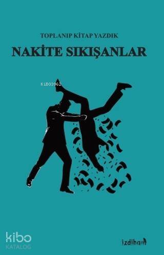 Nakite Sıkışanlar; Toplanıp Kitap Yazdık - 1