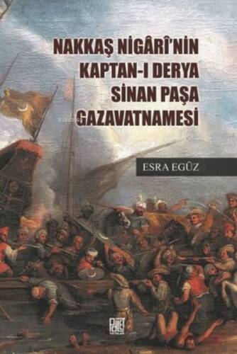 Nakkaş Nigari'Nin Kaptan-I Derya Sinan Paşa Gazavatnamesi - 1