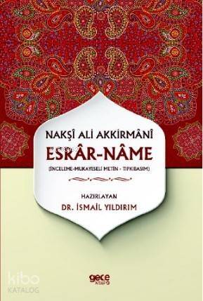 Nakşı Ali Akkirmanı - Esrar-name; İnceleme-Mukayeseli Metin-Tıpkıbasım - 1