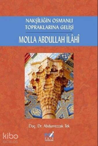 Nakşiliğin Osmanlı Topraklarına Gelişi Molla Abdullah İlahi - 1