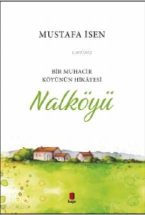 Nalköyü; Bir Muhacir Köyünün Hikâyesi - 1