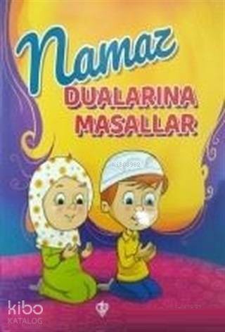 Namaz Dualarına Masallar - 1