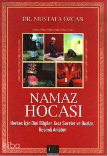 Namaz Hocası; Herkes İçin Dini Bilgiler, Kısa Sureler ve Dualar, Resimli Anlatım - 1