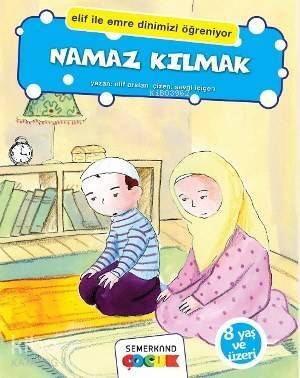 Namaz Kılmak; Elif İle Emre Dinimizi Öğreniyor - 1