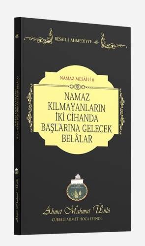 Namaz Kılmayanların İki Cihanda Başlarına Gelecek Belalar - 1