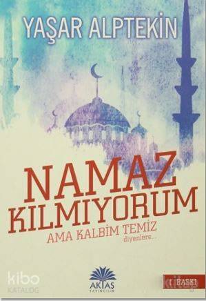 Namaz Kılmıyorum Ama Kalbim Temiz Diyenlere / Camii Jandarmaları (2 Kitap Birarada) - 1