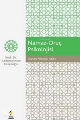 Namaz - Oruç Psikolojisi; Kur'an Psikoloji Atlası - 1