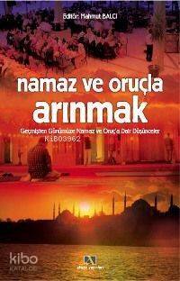 Namaz ve Oruçla Arınmak; Geçmişten Günümüze Namaz ve Oruç´a Dair Düşünceler - 1