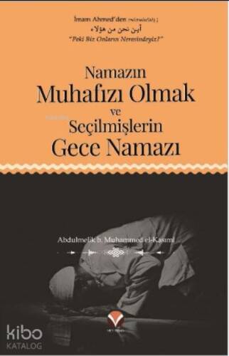 Namazın Muhafızı Olmak ve Seçilmişlerin Gece Namazı - 1