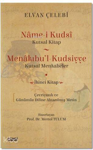 Name-i Kudsi (Kutsal Kitap) - Menakıbu'l - Kudsiyye(kutsal Menkabeler); İkinci Kitap - 1