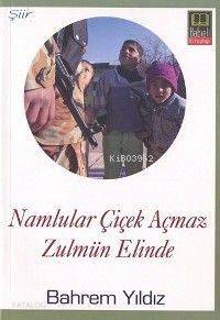 Namlular Çiçek Açmaz Zulmün Elinde - 1