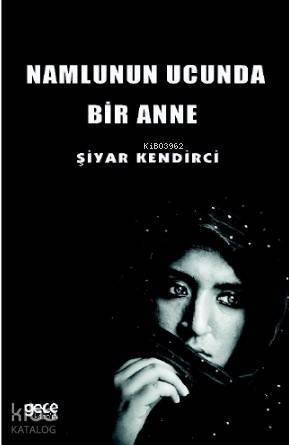 Namlunun Ucunda Bir Anne - 1