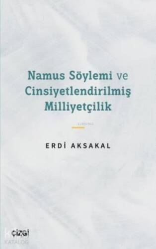 Namus Söylemi ve Cinsiyetlendirilmiş Milliyetçilik - 1