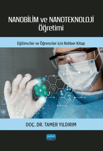 Nanobilim ve Nanoteknoloji Öğretimi;Eğitimciler ve Öğrenciler için Rehber Kitap - 1