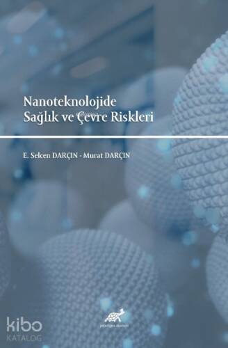 Nanoteknolojide Sağlık ve Çevre Riskleri - 1