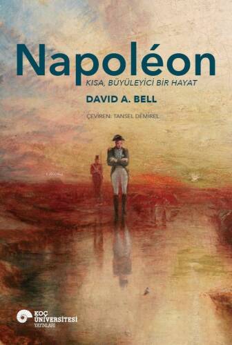 Napoléon ;Kısa, Büyüleyici Bir Hayat - 1