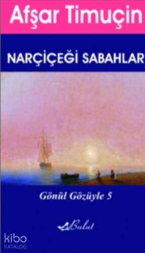 Nar Çiçeği Sabahlar;Gönül Gözüyle 5 - 1