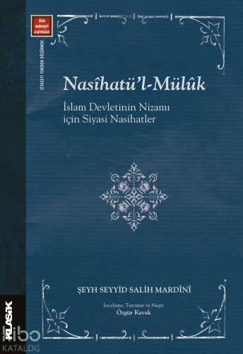 Nasîhatü’l-Mülûk;İslam Devleti’nin Nizamı İçin Siyasi Nasihatler - 1