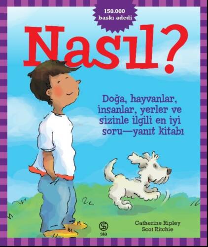 Nasıl?;Doğa, Hayvanlar, İnsanlar, Yerler Ve Sizinle İlgili En İyi Soru-Yanıt Kitabı! - 1