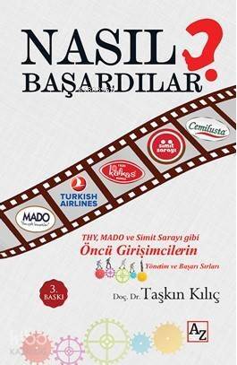 Nasıl Başardılar ?; Öncü Girişimcilerin Yönetim ve Başarı Sırları - 1