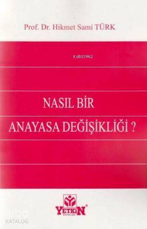 Nasıl Bir Anayasa Değişikliği ? - 1