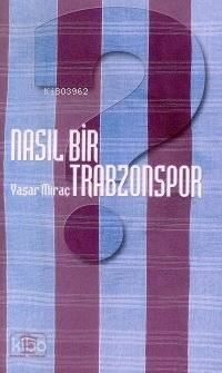 Nasıl Bir Trabzonspor - 1