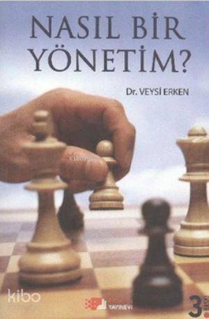 Nasıl Bir Yönetim? - 1