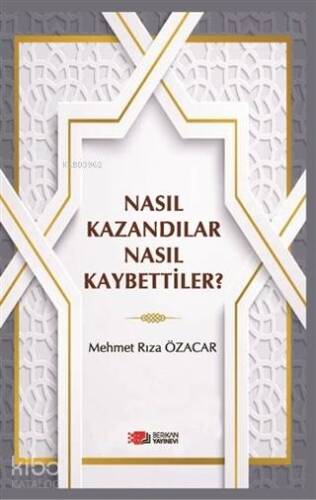 Nasıl Kazandılar Nasıl Kaybettiler? - 1