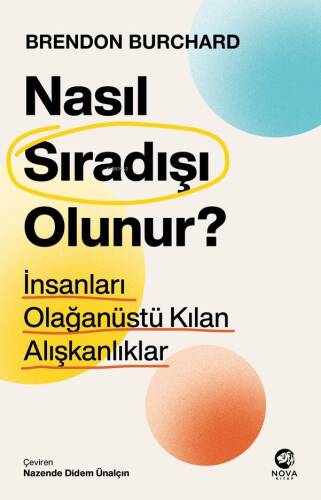 Nasıl Sıradışı Olunur? ; İnsanları Olağanüstü Kılan Alışkanlıklar - 1