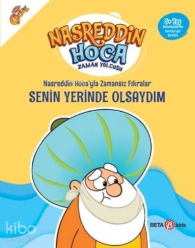 Nasreddin Hoca'yla Zamansız Fıkralar Senin Yerinde Olsaydım;Nasreddin Hoca Zaman Yolcusu - 1