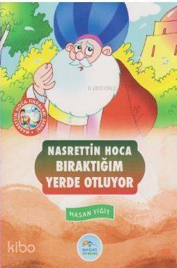 Nasrettin Hoca Fıkraları Serisi - Bıraktığım Yerde Oturuyor - 1