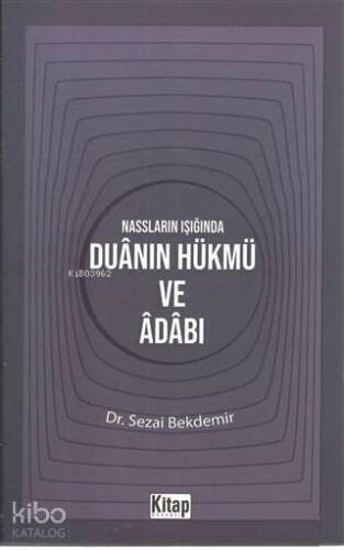 Nassların Işığında Duanın Hükmü ve Adabı - 1