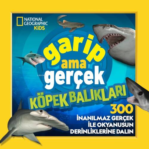 National Geographic Kids ;Garip Ama Gerçek Köpek Balıkları - 1