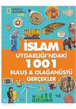 National Geographic Kids – İslam Uygarlığın.1001 Buluş Olağanüstü Gerçekler - 1