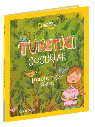 National Geographic Kids / Türetici Çocuklar Ekolojik Yaşam Rehberi - 1