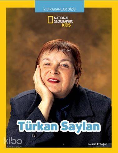 NationalGeographic Kids; Türkan Saylan - 1