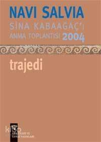 Navi Salvia - Trajedi; Sina Kabağaç'ı Anma Toplantısı 2004 - 1