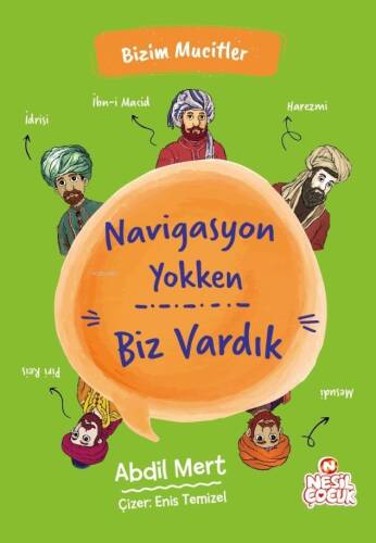 Navigasyon Yokken Biz Vardık;Bizim Mucitler - 1