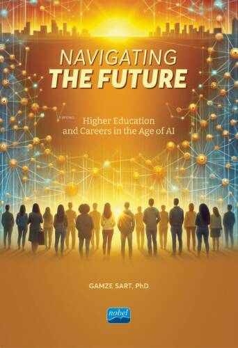 Navigating The Future;Higher Education and Careers in The Age of AI - 1