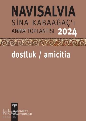 Navisalvia - Sina Kabaağaç'ı Anma Toplantısı 2024;Dostluk - Amicitia - 1