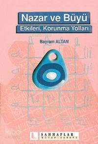 Nazar ve Büyü; Etkileri, Korunma Yolları - 1