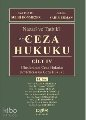 Nazari ve Tatbiki Ceza Hukuku Cilt 4 (Ciltli); Uluslararası Ceza Hukuku - Devletlerarası Ceza Hukuku - 1