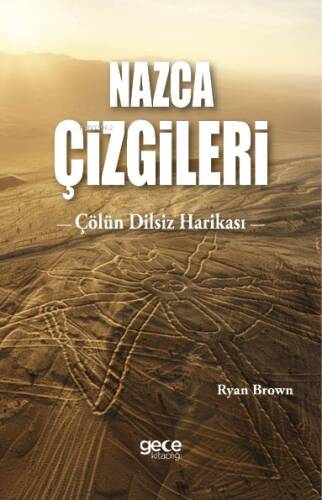 Nazca Çizgileri;Çölün Dilsiz Harikası - 1