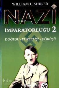 Nazi İmparatorluğu 2; Doğuşu - Yükselişi - Çöküşü - 1