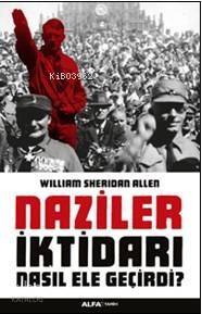 Naziler İktidarı Nasıl Ele Geçirdi ? - 1