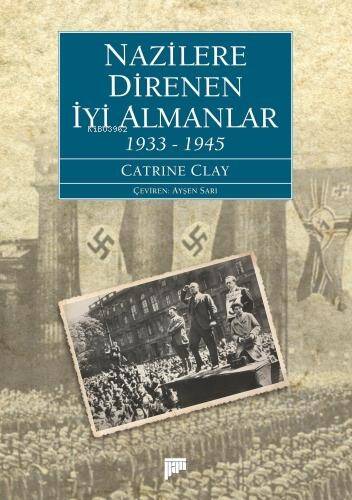 Nazilere Direnen İyi Almanlar;1933-1945 - 1